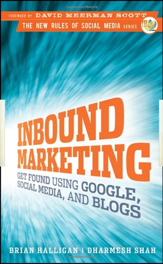 Livros de Marketing e Social Media - Inbound Marketing: Get Found Using Google, Social Media, and Blogs
